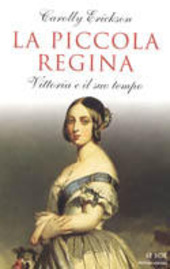 Copertina  La piccola regina : Vittoria e il suo tempo