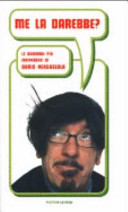Copertina  Me la darebbe? : le domande più irriverenti di Dario Vergassola