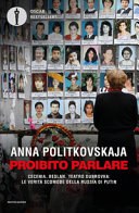 Copertina  Proibito parlare : Cecenia, Beslan, Teatro Dubrovka : le verità scomode della Russia di Putin