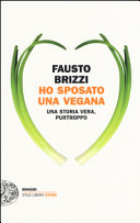 Copertina  Ho sposato una vegana : una storia vera, purtroppo