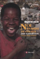 Copertina  Noi bambini di strada : storie del Mthunzi Centre
